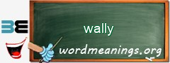 WordMeaning blackboard for wally